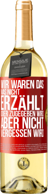 29,95 € Kostenloser Versand | Weißwein WHITE Ausgabe Wir waren das, was nicht erzählt oder zugegeben wird, aber nicht vergessen wird Rote Markierung. Anpassbares Etikett Junger Wein Ernte 2024 Verdejo