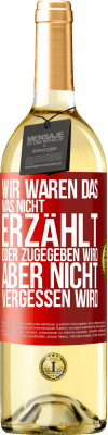 29,95 € Kostenloser Versand | Weißwein WHITE Ausgabe Wir waren das, was nicht erzählt oder zugegeben wird, aber nicht vergessen wird Rote Markierung. Anpassbares Etikett Junger Wein Ernte 2025 Verdejo