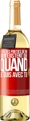 29,95 € Envoi gratuit | Vin blanc Édition WHITE Il y a des parties de moi qui n'existent que quand je suis avec toi Étiquette Rouge. Étiquette personnalisable Vin jeune Récolte 2023 Verdejo