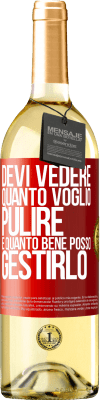 29,95 € Spedizione Gratuita | Vino bianco Edizione WHITE Devi vedere quanto voglio pulire e quanto bene posso gestirlo Etichetta Rossa. Etichetta personalizzabile Vino giovane Raccogliere 2023 Verdejo