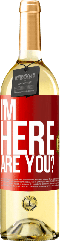 29,95 € Envío gratis | Vino Blanco Edición WHITE I'm Here. Are you? Etiqueta Roja. Etiqueta personalizable Vino joven Cosecha 2023 Verdejo