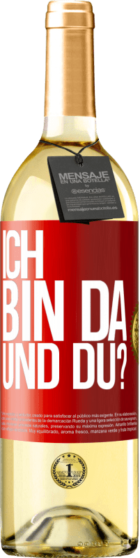 29,95 € Kostenloser Versand | Weißwein WHITE Ausgabe Ich bin da. Und du? Rote Markierung. Anpassbares Etikett Junger Wein Ernte 2025 Verdejo