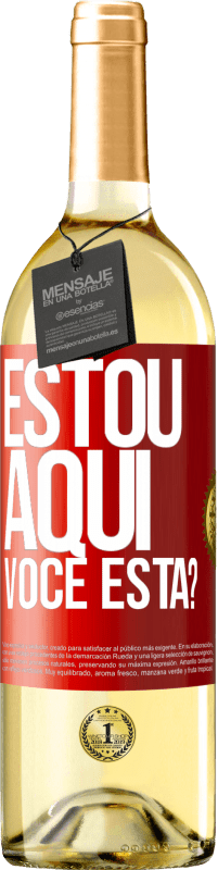 29,95 € Envio grátis | Vinho branco Edição WHITE Estou aqui. Você está? Etiqueta Vermelha. Etiqueta personalizável Vinho jovem Colheita 2023 Verdejo