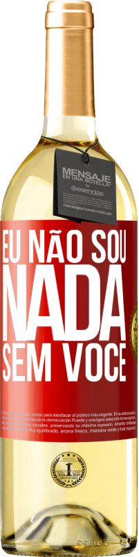 29,95 € Envio grátis | Vinho branco Edição WHITE Eu não sou nada sem você Etiqueta Vermelha. Etiqueta personalizável Vinho jovem Colheita 2024 Verdejo