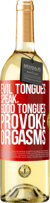 29,95 € Free Shipping | White Wine WHITE Edition Evil tongues speak, good tongues provoke orgasms Red Label. Customizable label Young wine Harvest 2024 Verdejo