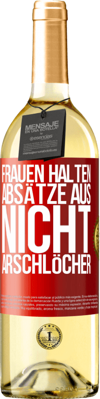 29,95 € Kostenloser Versand | Weißwein WHITE Ausgabe Frauen halten Absätze aus, nicht Arschlöcher Rote Markierung. Anpassbares Etikett Junger Wein Ernte 2023 Verdejo