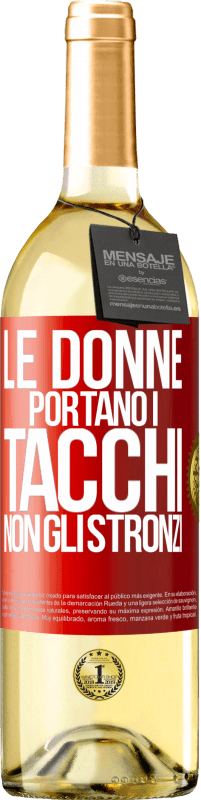 29,95 € Spedizione Gratuita | Vino bianco Edizione WHITE Le donne portano i tacchi, non gli stronzi Etichetta Rossa. Etichetta personalizzabile Vino giovane Raccogliere 2023 Verdejo