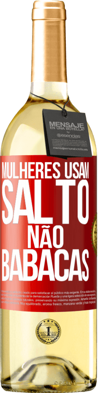 29,95 € Envio grátis | Vinho branco Edição WHITE Mulheres usam salto, não babacas Etiqueta Vermelha. Etiqueta personalizável Vinho jovem Colheita 2023 Verdejo