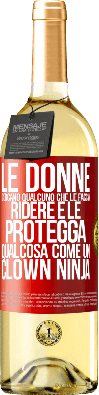 29,95 € Spedizione Gratuita | Vino bianco Edizione WHITE Le donne cercano qualcuno che le faccia ridere e le protegga, qualcosa come un clown ninja Etichetta Rossa. Etichetta personalizzabile Vino giovane Raccogliere 2023 Verdejo