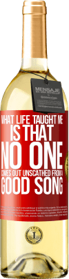 29,95 € Free Shipping | White Wine WHITE Edition What life taught me is that no one comes out unscathed from a good song Red Label. Customizable label Young wine Harvest 2024 Verdejo