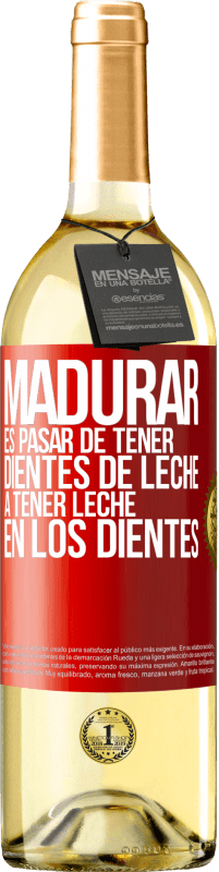 29,95 € Envío gratis | Vino Blanco Edición WHITE Madurar es pasar de tener dientes de leche a tener leche en los dientes Etiqueta Roja. Etiqueta personalizable Vino joven Cosecha 2023 Verdejo