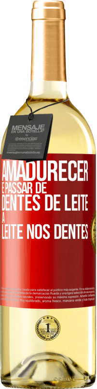 29,95 € Envio grátis | Vinho branco Edição WHITE Amadurecer é passar de dentes de leite a leite nos dentes Etiqueta Vermelha. Etiqueta personalizável Vinho jovem Colheita 2023 Verdejo