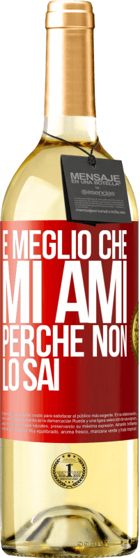 29,95 € Spedizione Gratuita | Vino bianco Edizione WHITE È meglio che mi ami, perché non lo sai Etichetta Rossa. Etichetta personalizzabile Vino giovane Raccogliere 2023 Verdejo