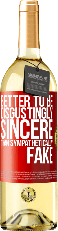 29,95 € Free Shipping | White Wine WHITE Edition Better to be disgustingly sincere than sympathetically fake Red Label. Customizable label Young wine Harvest 2024 Verdejo