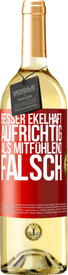 29,95 € Kostenloser Versand | Weißwein WHITE Ausgabe Besser ekelhaft aufrichtig als mitfühlend falsch Rote Markierung. Anpassbares Etikett Junger Wein Ernte 2025 Verdejo