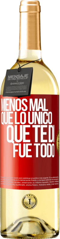 29,95 € Envío gratis | Vino Blanco Edición WHITE Menos mal que lo único que te di fue todo Etiqueta Roja. Etiqueta personalizable Vino joven Cosecha 2023 Verdejo