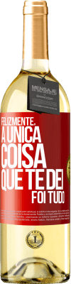 29,95 € Envio grátis | Vinho branco Edição WHITE Felizmente, a única coisa que te dei foi tudo Etiqueta Vermelha. Etiqueta personalizável Vinho jovem Colheita 2023 Verdejo