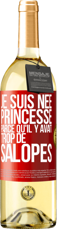 29,95 € Envoi gratuit | Vin blanc Édition WHITE Je suis née princesse parce qu'il y avait trop de salopes Étiquette Rouge. Étiquette personnalisable Vin jeune Récolte 2023 Verdejo