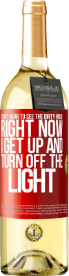 29,95 € Free Shipping | White Wine WHITE Edition I can't bear to see the dirty house. Right now I get up and turn off the light Red Label. Customizable label Young wine Harvest 2025 Verdejo