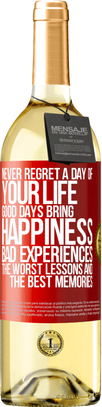 29,95 € Free Shipping | White Wine WHITE Edition Never regret a day of your life. Good days bring happiness, bad experiences, the worst lessons and the best memories Red Label. Customizable label Young wine Harvest 2024 Verdejo