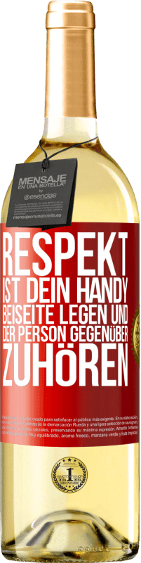 29,95 € Kostenloser Versand | Weißwein WHITE Ausgabe RESPEKT ist dein Handy beiseite legen und der Person gegenüber zuhören Rote Markierung. Anpassbares Etikett Junger Wein Ernte 2023 Verdejo