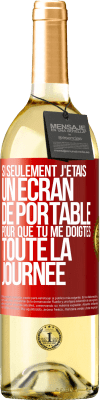 29,95 € Envoi gratuit | Vin blanc Édition WHITE Si seulement j'étais un écran de portable pour que tu me doigtes toute la journée Étiquette Rouge. Étiquette personnalisable Vin jeune Récolte 2023 Verdejo