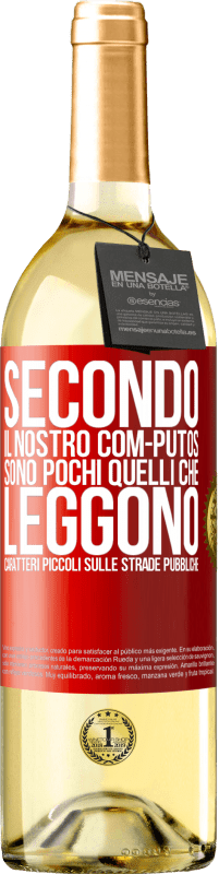 29,95 € Spedizione Gratuita | Vino bianco Edizione WHITE Secondo il nostro com-PUTOS, sono pochi quelli CHE LEGGONO caratteri piccoli sulle strade pubbliche Etichetta Rossa. Etichetta personalizzabile Vino giovane Raccogliere 2023 Verdejo