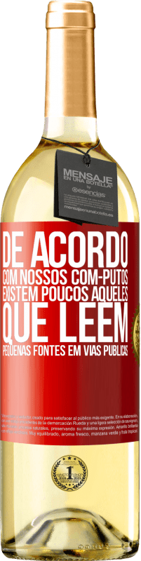 29,95 € Envio grátis | Vinho branco Edição WHITE De acordo com nossos com-PUTOS, existem poucos AQUELES QUE LÊEM pequenas fontes em vias públicas Etiqueta Vermelha. Etiqueta personalizável Vinho jovem Colheita 2024 Verdejo