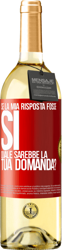 29,95 € Spedizione Gratuita | Vino bianco Edizione WHITE Se la mia risposta fosse Sì, quale sarebbe la tua domanda? Etichetta Rossa. Etichetta personalizzabile Vino giovane Raccogliere 2023 Verdejo