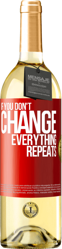 29,95 € Free Shipping | White Wine WHITE Edition If you don't change everything repeats Red Label. Customizable label Young wine Harvest 2025 Verdejo