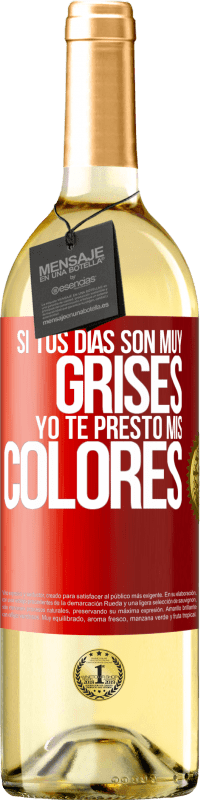 29,95 € Envío gratis | Vino Blanco Edición WHITE Si tus días son muy grises, yo te presto mis colores Etiqueta Roja. Etiqueta personalizable Vino joven Cosecha 2024 Verdejo