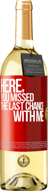 29,95 € Free Shipping | White Wine WHITE Edition Here, you missed the last chance with me Red Label. Customizable label Young wine Harvest 2024 Verdejo