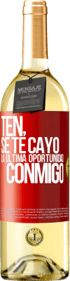 29,95 € Envío gratis | Vino Blanco Edición WHITE Ten, se te cayó la última oportunidad conmigo Etiqueta Roja. Etiqueta personalizable Vino joven Cosecha 2023 Verdejo