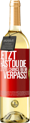 29,95 € Kostenloser Versand | Weißwein WHITE Ausgabe Jetzt hast du die letzte Chance bei mir verpasst Rote Markierung. Anpassbares Etikett Junger Wein Ernte 2023 Verdejo