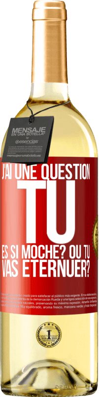 29,95 € Envoi gratuit | Vin blanc Édition WHITE J'ai une question... Tu es si moche? Ou tu vas éternuer? Étiquette Rouge. Étiquette personnalisable Vin jeune Récolte 2023 Verdejo