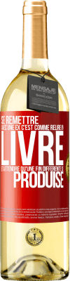 29,95 € Envoi gratuit | Vin blanc Édition WHITE Se remettre avec une ex, c'est comme relire un livre et attendre qu'une fin différente se produise Étiquette Rouge. Étiquette personnalisable Vin jeune Récolte 2023 Verdejo