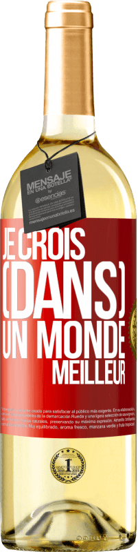 29,95 € Envoi gratuit | Vin blanc Édition WHITE Je crois (DANS) un monde meilleur Étiquette Rouge. Étiquette personnalisable Vin jeune Récolte 2023 Verdejo