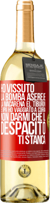 29,95 € Spedizione Gratuita | Vino bianco Edizione WHITE Ho vissuto La bomba, Aserejé, La Macarena, El Tiburon e Opá, ho viaggiato a corrá. Non darmi che il Despacito ti stanca Etichetta Rossa. Etichetta personalizzabile Vino giovane Raccogliere 2023 Verdejo