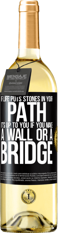 29,95 € Free Shipping | White Wine WHITE Edition If life puts stones in your path, it's up to you if you make a wall or a bridge Black Label. Customizable label Young wine Harvest 2024 Verdejo