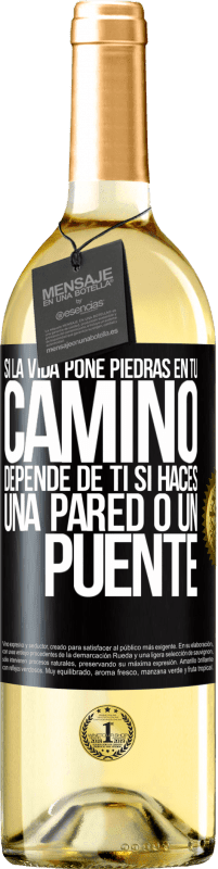 29,95 € Envío gratis | Vino Blanco Edición WHITE Si la vida pone piedras en tu camino, depende de ti si haces una pared o un puente Etiqueta Negra. Etiqueta personalizable Vino joven Cosecha 2023 Verdejo