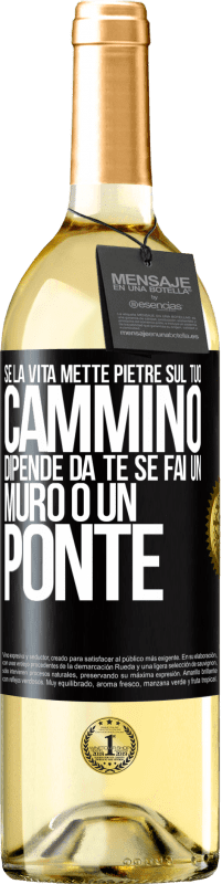 29,95 € Spedizione Gratuita | Vino bianco Edizione WHITE Se la vita mette pietre sul tuo cammino, dipende da te se fai un muro o un ponte Etichetta Nera. Etichetta personalizzabile Vino giovane Raccogliere 2023 Verdejo