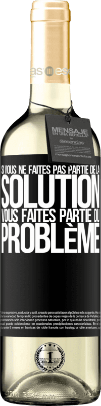 29,95 € Envoi gratuit | Vin blanc Édition WHITE Si vous ne faites pas partie de la solution ... vous faites partie du problème Étiquette Noire. Étiquette personnalisable Vin jeune Récolte 2025 Verdejo