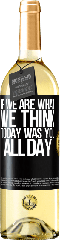 29,95 € Free Shipping | White Wine WHITE Edition If we are what we think, today was you all day Black Label. Customizable label Young wine Harvest 2023 Verdejo