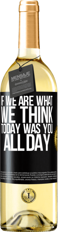 29,95 € Free Shipping | White Wine WHITE Edition If we are what we think, today was you all day Black Label. Customizable label Young wine Harvest 2024 Verdejo