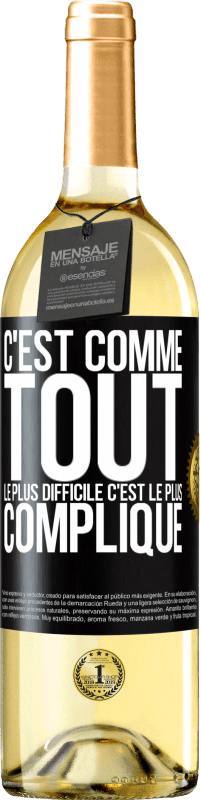 29,95 € Envoi gratuit | Vin blanc Édition WHITE C'est comme tout, le plus difficile c'est le plus compliqué Étiquette Noire. Étiquette personnalisable Vin jeune Récolte 2024 Verdejo