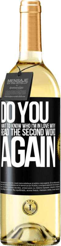 29,95 € Free Shipping | White Wine WHITE Edition do you want to know who I'm in love with? Read the first word again Black Label. Customizable label Young wine Harvest 2023 Verdejo