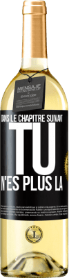 29,95 € Envoi gratuit | Vin blanc Édition WHITE Dans le chapitre suivant, tu n'es plus là Étiquette Noire. Étiquette personnalisable Vin jeune Récolte 2023 Verdejo