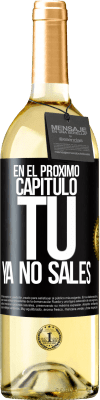 29,95 € Envío gratis | Vino Blanco Edición WHITE En el próximo capítulo, tú ya no sales Etiqueta Negra. Etiqueta personalizable Vino joven Cosecha 2024 Verdejo