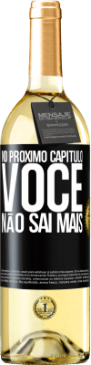 29,95 € Envio grátis | Vinho branco Edição WHITE No próximo capítulo, você não sai mais Etiqueta Preta. Etiqueta personalizável Vinho jovem Colheita 2023 Verdejo