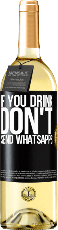 29,95 € Бесплатная доставка | Белое вино Издание WHITE Если вы пьете, не отправляйте WhatsApps Черная метка. Настраиваемая этикетка Молодое вино Урожай 2023 Verdejo
